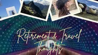 Travel, Time, and the In-Between Years Before Retirement