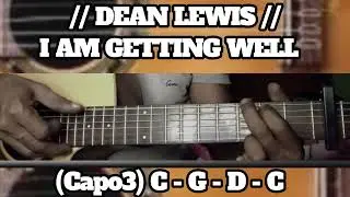 I AM GETTING WELL // DEAN LEWIS // SIMPE EASY INTRO TUTORIAL GUITAR CHORDS