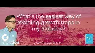 What's the easiest way of avoiding growth traps in my industry?