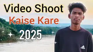 📱 Video Shoot Kaise Kare 2025 | Mobile & Professional Shooting Tips | Beginner to Pro YouTube Guide 
