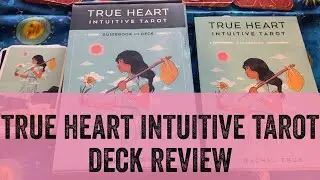 True Heart Intuitive Tarot by Rachel True (Review)