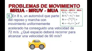 6. PROBLEMAS DE MOVIMIENTO RECTILÍNEO UNIFORMEMENTE ACELERADO. (MRUA / MRUV / MUA). CINEMATICA