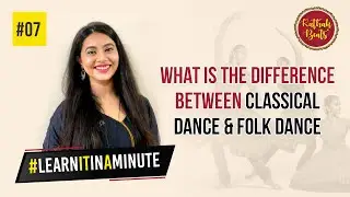 What is the Difference Between Classical Dance & Folk Dance? || Learn It In A Minute ||