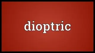 Dioptric Meaning