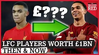 LIVERPOOL PLAYERS WORTH &pound;1BILLION!? | Transfer Values Then & Now | Salah, Alisson, van Dijk