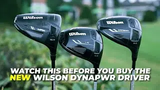 WATCH THIS BEFORE YOU BUY A WILSON DYNAPWER DRIVER IN 2025!