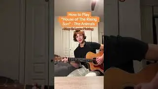 How to Play &ldquo;House of The Rising Sun&rdquo; - The Animals 🎸 #shorts #guitartutorial