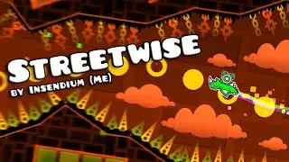 Geometry Dash: Streetwise - by Insendium (Me)