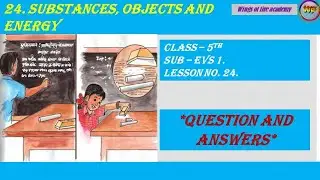 5th Class  Evs I  24.Substances, Objects And Energy  - Question and answers