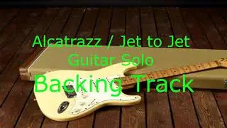 Alcatrazz / Jet to Jet Guitar Solo Backing Track