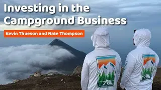 Episode 97: Investing in the Campground Business with Kevin Thueson and Nate Thompson