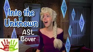 Into the Unknown - Idina Menzel (ASL Cover)