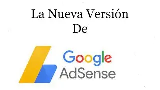 LA Nueva Versión De Google Adsense