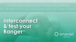 Interconnect and test your Emerald Ranger RF Smoke Alarms