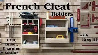 French Cleat Holders - Drill, Driver, Charging Station with Kreg K5 // Woodworking Shop Organization