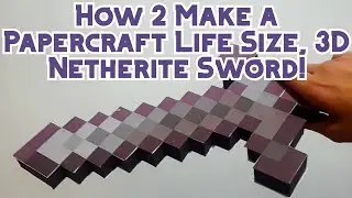 How 2 Make a Papercraft, 3D, Life Size, Netherite Sword!