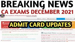 Breaking News | CA Exams December 2021 Admit card Updates