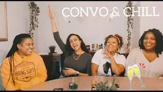 Episode IV: Convo and Chill w. a special guest!!!