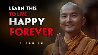 Learn This To Live Happy Forever | Buddhism In English