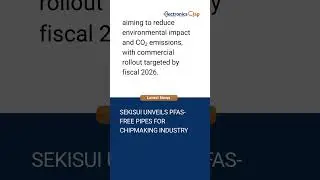 Sekisui Chemical Unveils PFAS-Free Pipe for Chipmaking | Eco-Friendly Innovation by 2026 #latestnews