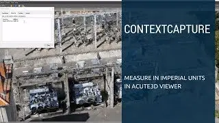 iTwin Capture Tutorial: Measure in Imperial Units in Acute3D Viewer