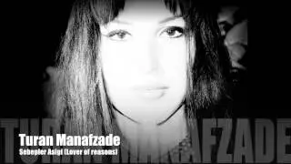 Turan Manafzade-Sebepler Aşığı (Lover of reasons)