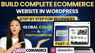 Build Complete eCommerce Website in WordPress | Part-3 | Global Colors & Typography in Elementor