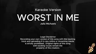Julia Michaels - Worst In Me (Karaoke Version)