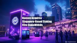 Nansen Acquires Singapore-Based Staking Firm StakeWithUs
