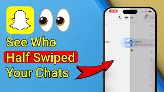 How to See Who Half Swipe your Chat on Snapchat [EASY]