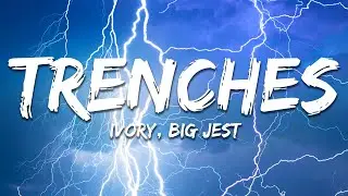 Ivory - Trenches (feat. Big Jest) (Lyrics)