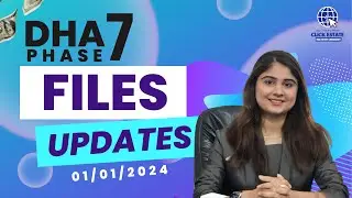 DHA PHASE 7 FILES RATES UPDATES l ZILE HUMA l CLICK ESTATE l 01/01/2024