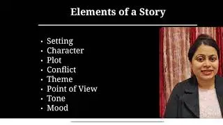 Elements of a Story: Setting, Character, Conflict, Plot, Theme, POV, Tone & Mood | Lec 60