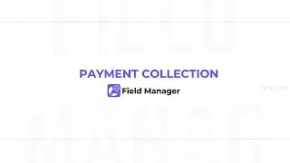 Payment Collection | Field Manager | CZ App Studio