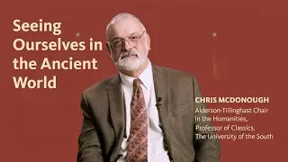 Inquiring Minds | Seeing Ourselves in the Ancient World