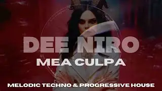 MELODIC TECHNO & PROGRESSIVE HOUSE - DEE NIRO MEA CULPA - DAVID GUETTA, TIESTO, MOBY, NICKY ROMERO