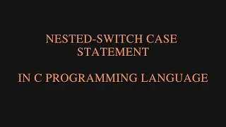 Nested Switch Case in C Programming Language | Example of Nested Switch in C