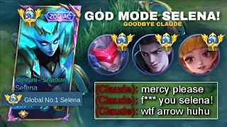 TOP GLOBAL SELENA vs TOP 1 GLOBAL CLAUDE (GOODBYE😤) | SELENA MVP GAMEPLAY + BROKEN BUILD - MLBB