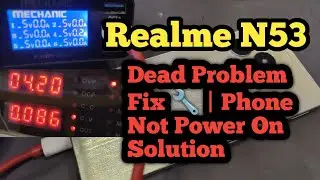 Realme N53 Dead Problem Fix 🔧 | Phone Not Power On Solution