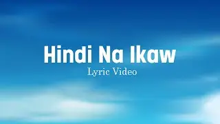 Hindi Na Ikaw &ndash; OPM Hugot Love Song 2026 | Official Lyric Video