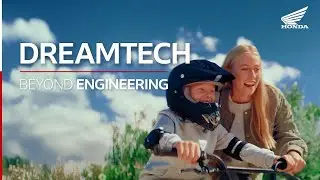 Honda DreamTech | Beyond Engineering