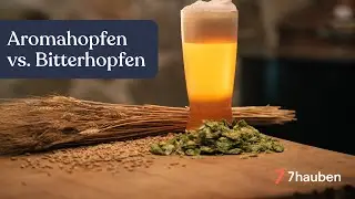 Hopfen: Sorten und Aromaauspr&auml;gungen | Bierbraukurs mit Marlene Speck | 7hauben