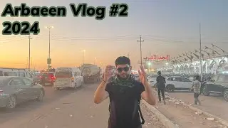 Arbaeen 2024 Vlog | Ep 2 | Safar e Ishq | Syed Ayaan Ali Naqvi