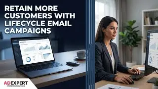 How to Retain Customers With Lifecycle Email Campaigns