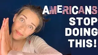 Americans: STOP DOING THIS WHEN YOU COME TO EUROPE!