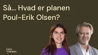 Så... Hvad er planen Poul-Erik?