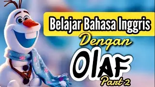 Belajar Bahasa Inggris dari Film Frozen | Spesial Olaf | part 2