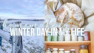 WINTER DAY IN MY LIFE | Homemaking, small pantry organization, baking bread! 2022
