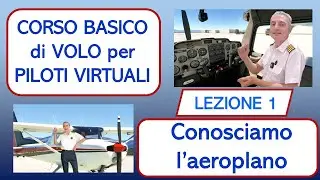 CORSO BASICO di VOLO per PILOTI VIRTUALI - 1&deg; lezione: 