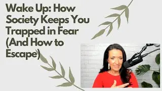 Wake Up: How Society Keeps You Trapped in Fear (And How to Escape)